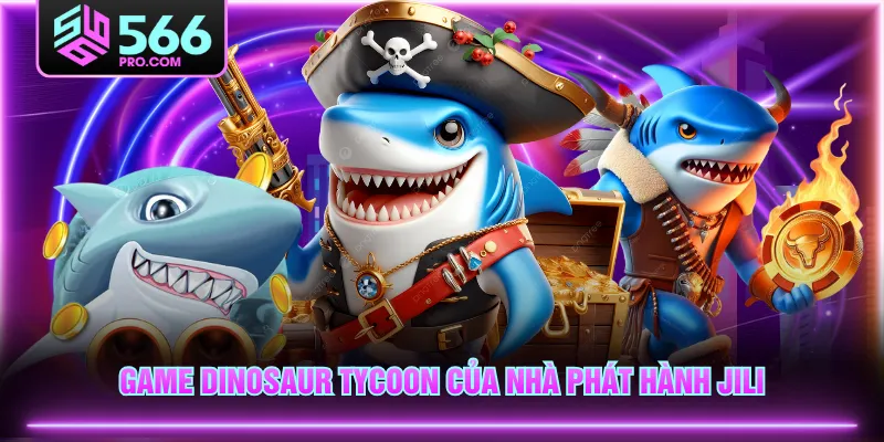 Game Dinosaur Tycoon của nhà phát hành JILI