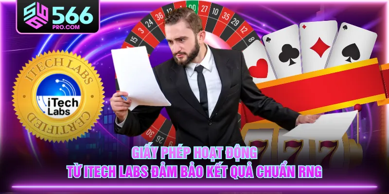 Giấy phép hoạt động từ iTech Labs đảm bảo kết quả chuẩn RNG
