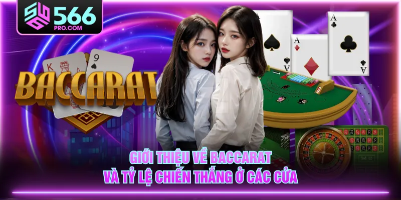 Giới thiệu về Baccarat và tỷ lệ chiến thắng ở các cửa