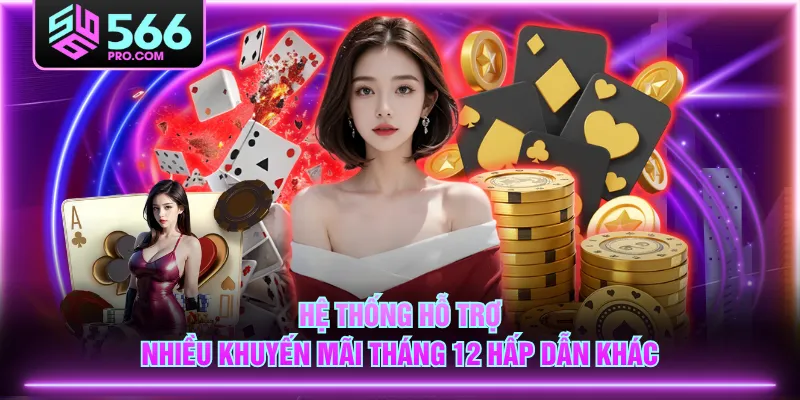 Hệ thống hỗ trợ nhiều khuyến mãi tháng 12 hấp dẫn khác