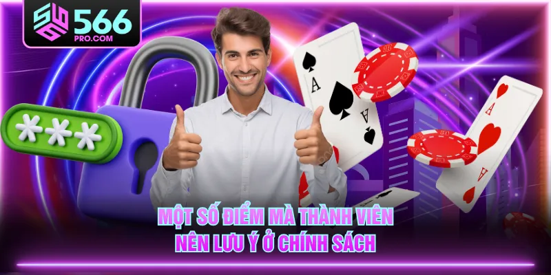 Một số điểm mà thành viên nên lưu ý ở chính sách