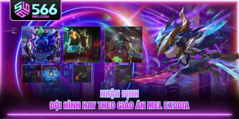 Nhận định đội hình hay theo giáo án Mel Exodia