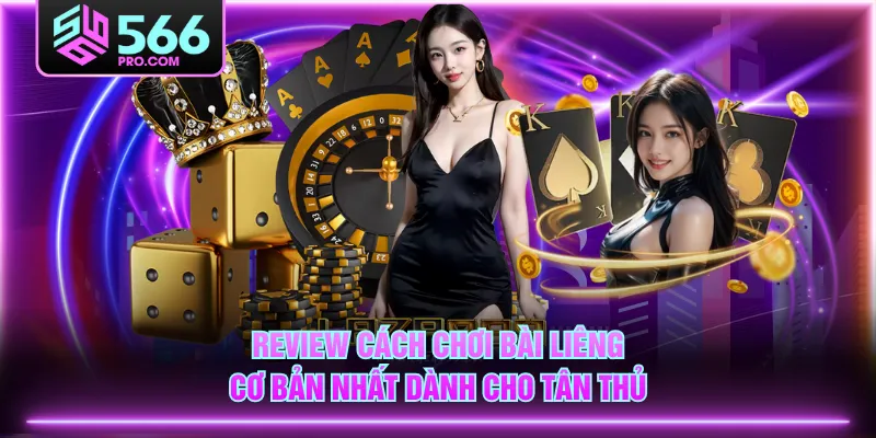 Review cách chơi bài Liêng cơ bản nhất dành cho tân thủ