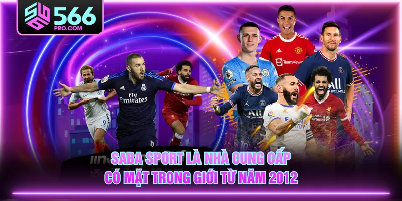 SABA Sport là nhà cung cấp có mặt trong giới từ năm 2012